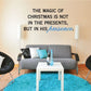 Christmas quote decal: “The magic of Christmas is not in the presents, but in his presence.”