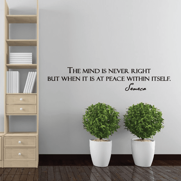 Image of The mind is never right but when it is at peace with itself Seneca Wall Decal