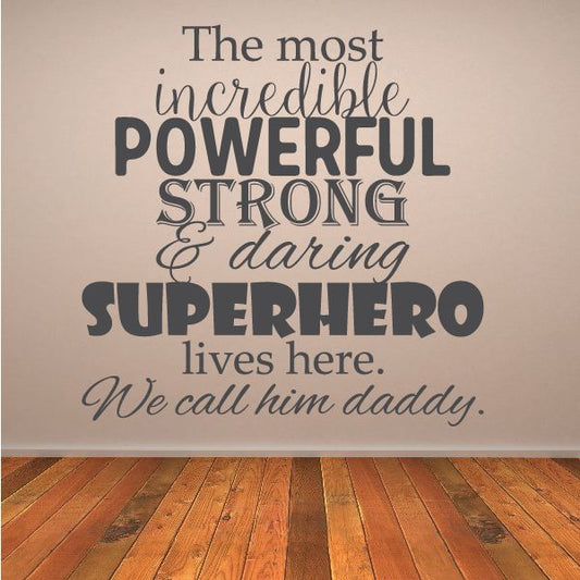 Image of The Most Incredible Powerful Strong Superhero daddy decal