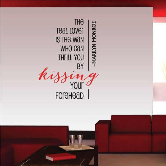 Image of The Real Lover Is The Man Who can Thrill You By Kissing Your Forehead Marilyn Monroe Wall Decal