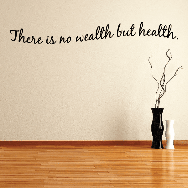 Image of There is no wealth but health Wall Decal