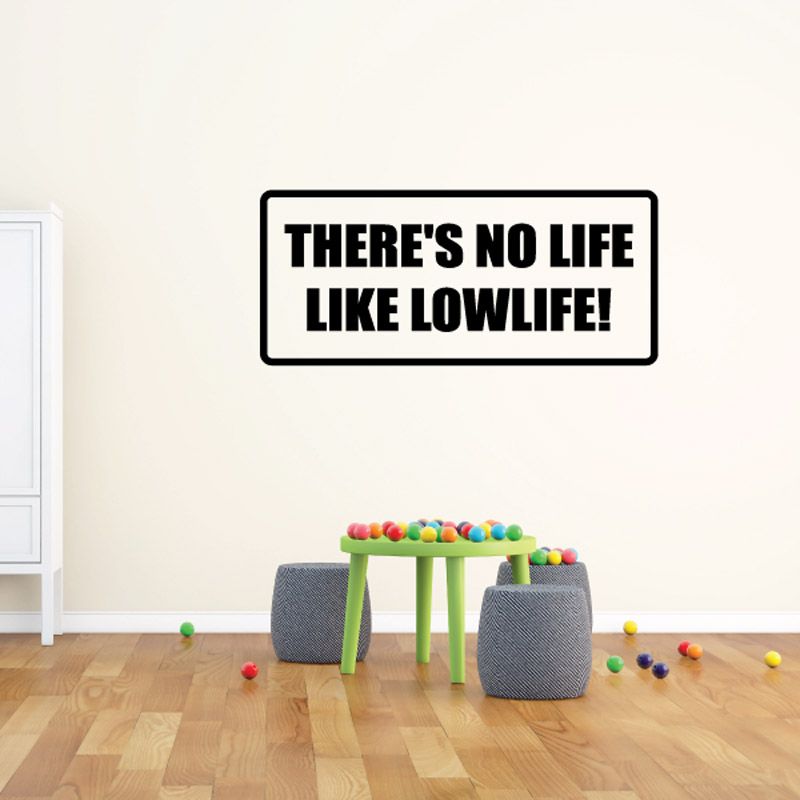 Image of There's no life like lowlife Decal