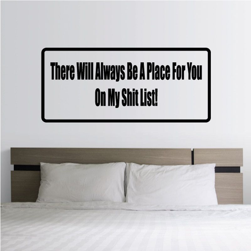 Image of There will always be a place for you on my sh*t list Decal