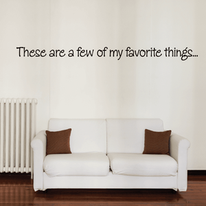 Wall decal text: “These are a few of my favorite things...”