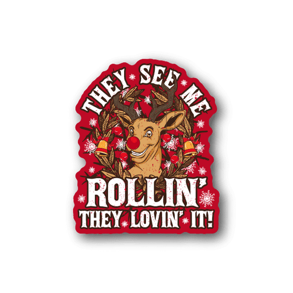 Christmas vinyl sticker: red circular border, Rudolph with 'Rollin' and 'They lovin it' text