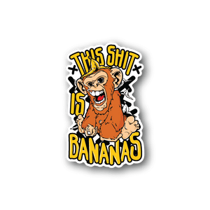 Vinyl sticker with cartoon banana character and bold "THIS SHIT IS BANANAS" text