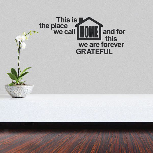 Image of This is the Place we Call Home and for this we are forever grateful Wall Decal