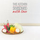 Kitchen wall decal: "THIS KITCHEN is seasoned with love".