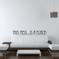 Wall decal with text: “THIS MESS…IS A PLACE!”