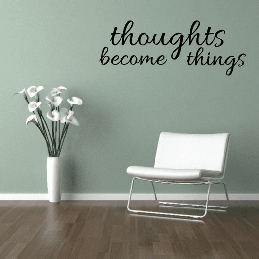 Image of Thoughts Become Things Decal