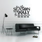 Black holiday quote wall decal: “Tis the Season to be Joyful” & “fa la la”