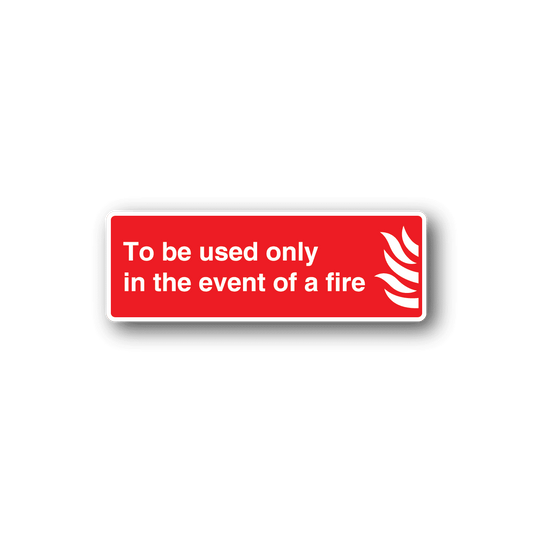 Image of To Be Used Only In The Event Of Fire Sticker