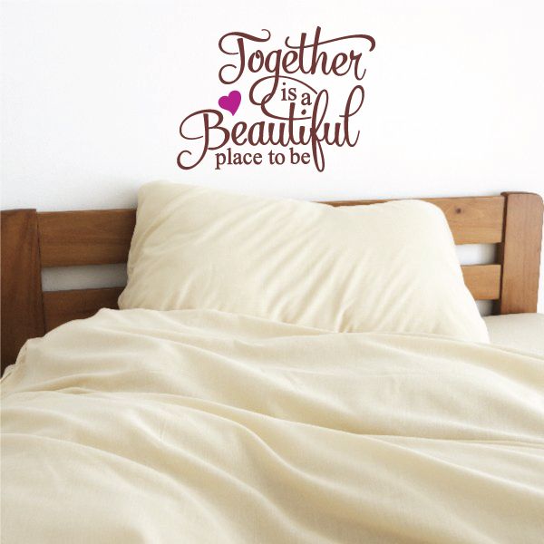 Together is a Beautiful place to be wall decal, die-cut script lettering