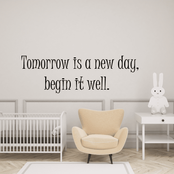 Image of Tomorrow is a new day begin it well Decal