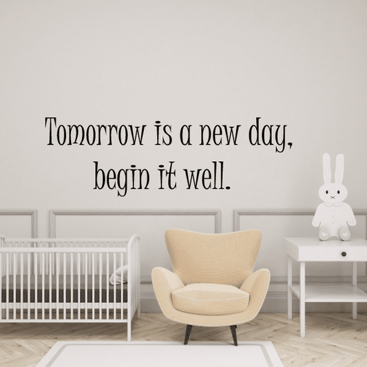 Image of Tomorrow is a new day begin it well Decal