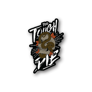 Vinyl sticker showing cartoon skull with 'Too Tough to Die' lettering