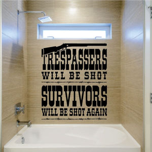 Black vinyl wall quote decal: TRESPASSERS WILL BE SHOT SURVIVORS, SHOT AGAIN