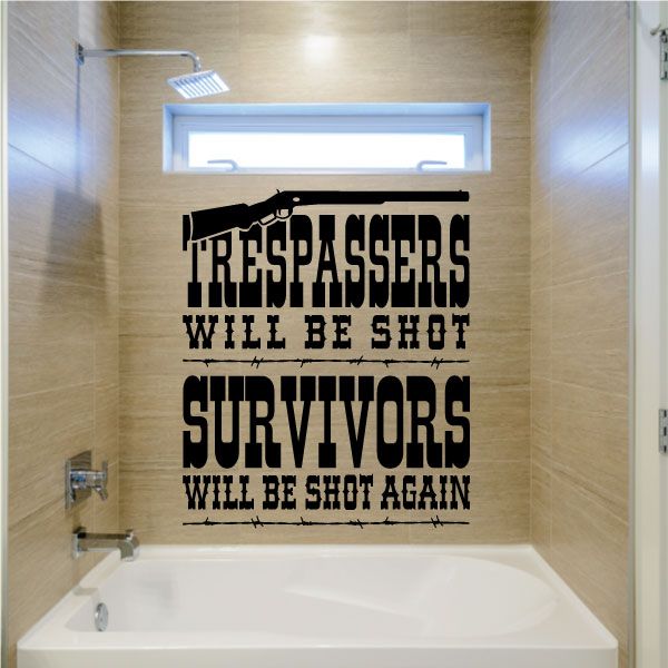 Image of Tresspassers Will Be Shot Survivors will be shot again Wall Decal - Vinyl Decal - Wall Quote - Mv036