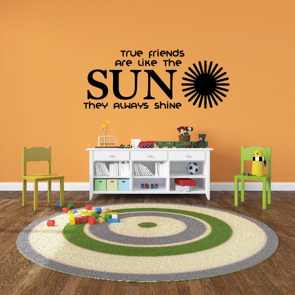 Wall decal quote and sun graphic: 'True friends are like the SUN they always shine'