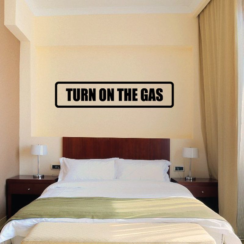 Image of Turn on the gas Decal