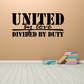 Wall decal with black text: UNITED, by love, DIVIDED BY DUTY