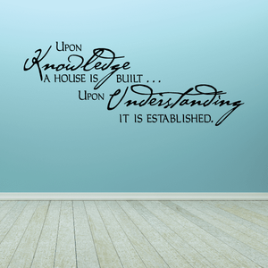 Wall decal with cursive quote: 'Upon knowledge...understanding...established'.