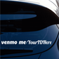 Custom Venmo me decal: white 'venmo me: YourIDHere' lettering on dark background