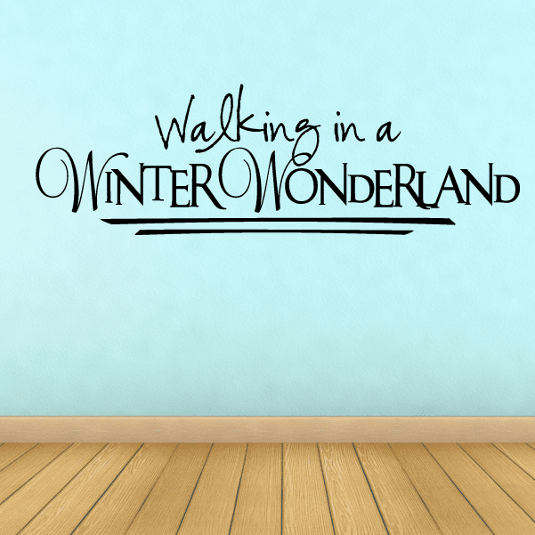 Image of Walking In a Winter Wonderland Fun Quote Decal