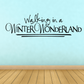 Winter quote wall decal: "Walking in a WINTER WONDER AND"