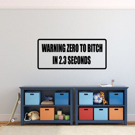 Image of Warning zero to b*tch in 2.3 seconds Decal