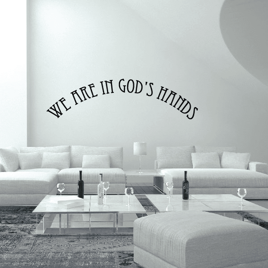 Image of We are in Gods Hands Wall Decal