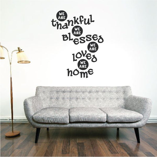 Image of We Are Thankful We are Blessed We are Loved We are Home Wall Decal