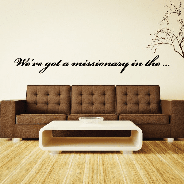 Image of We have got a missionary in the Decal