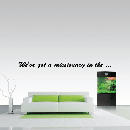 Image of We've got a missionary Wall Decal