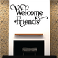 Wall quote sign with black ornate "Welcome Friends" text on white panel