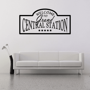 Welcome to Grand Central Station wall decal with black and white lettering
