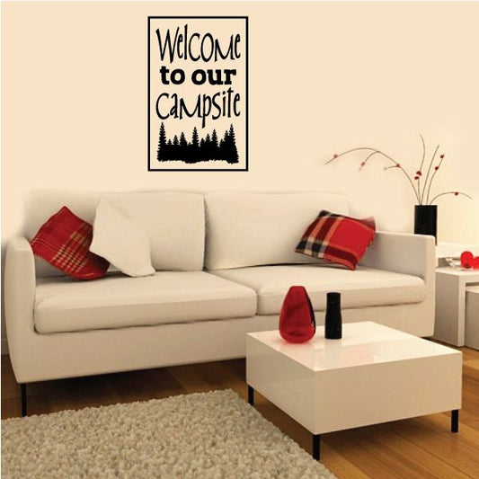 Image of Welcome to our Campsite Wall Decal - Vinyl Decal - Car Decal - Vd002