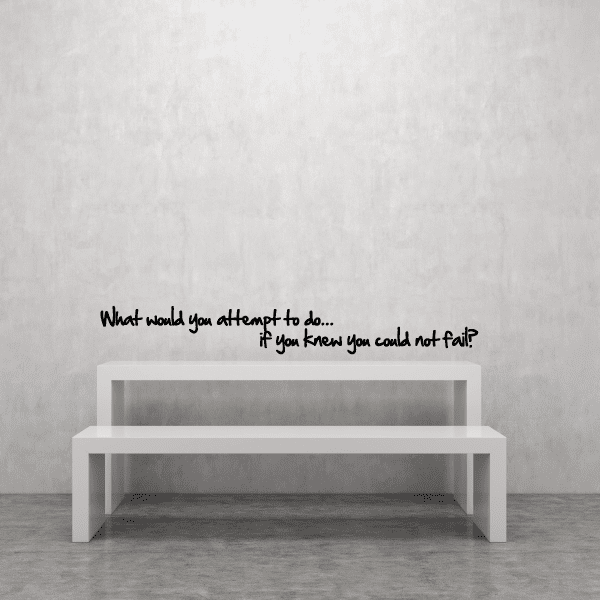 Wall quote mural decal with text: “What would you attempt to do... you could not fail?”