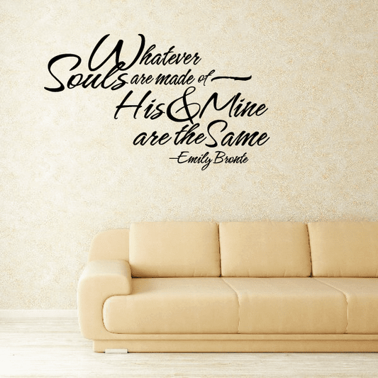 Image of Whatever souls are made are made of his and mine are the same Emily Bronte Decal