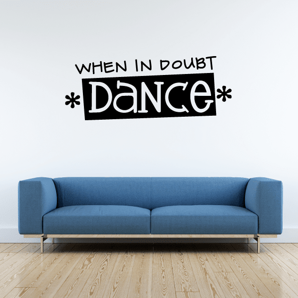 Image of When in Doubt Dance Wall Decal