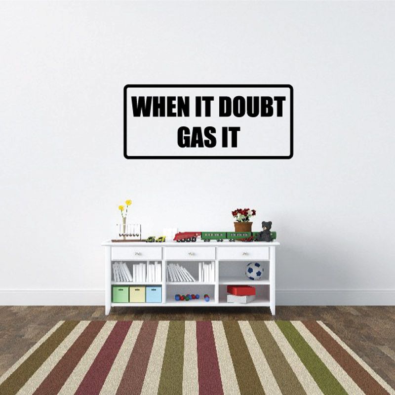 Image of When in doubt gas it Decal