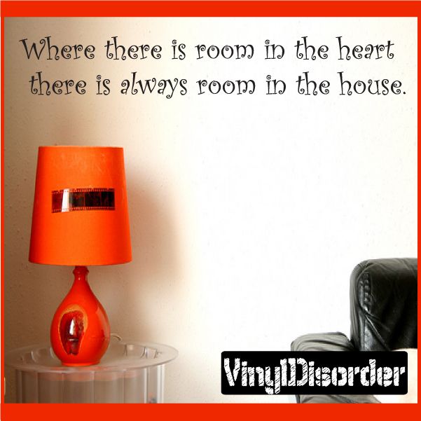 Image of Where there is room in the heart there is always room in the house Wall Decal