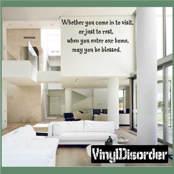 Wall decal with dark quote lettering: “Whether you come in to visit, or just to rest…”