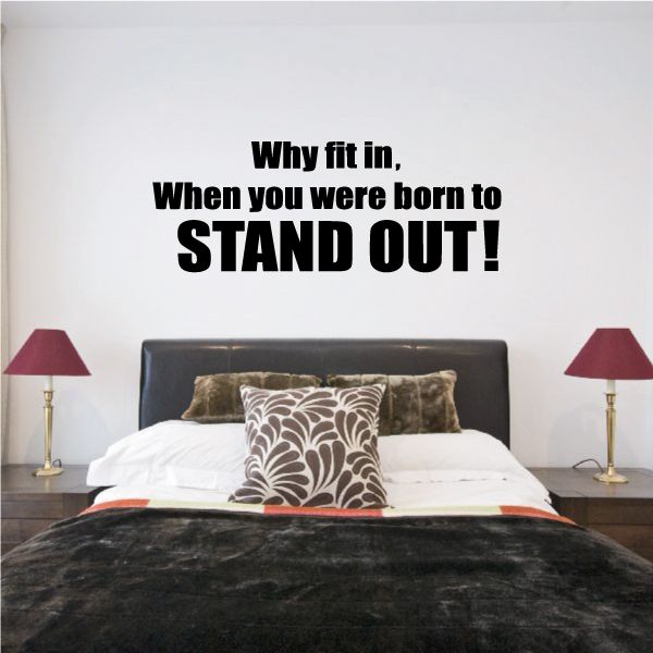 Image of Why Fit In When You Were Born To Stand Out Decal