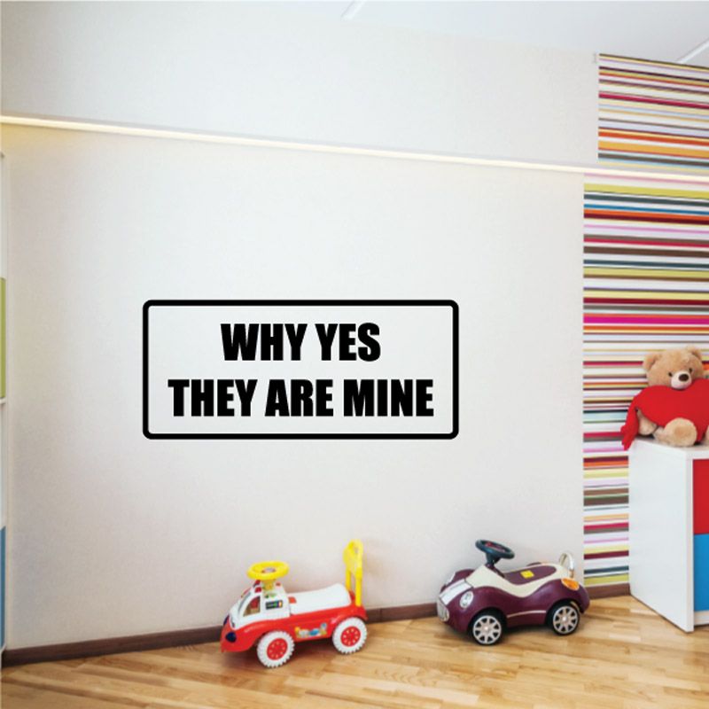 Image of Why yes they are mine Decal