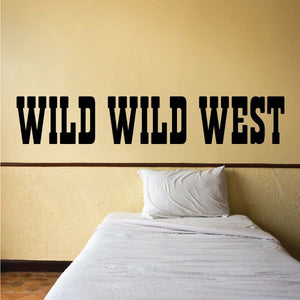 Vinyl wall decal quote with bold black text: WILD WILD WEST