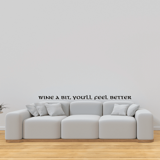 Image of Wine a bit youll feel better Wall Decal