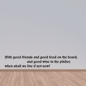 Wall decal with black quote: “When shall we live if not now?”