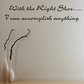 Black cursive wall decal text: “With the Right Shoe” and “I can accomplish anything”