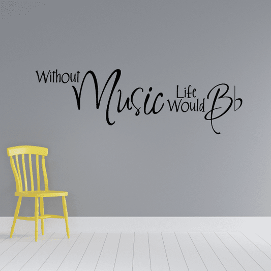 Image of Without Music Life would B flat Decal